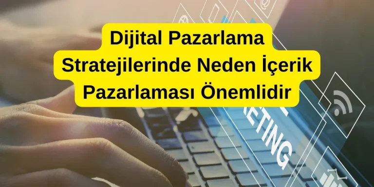 Dijital Dünya’da İçerik Pazarlaması İçin Stratejiler