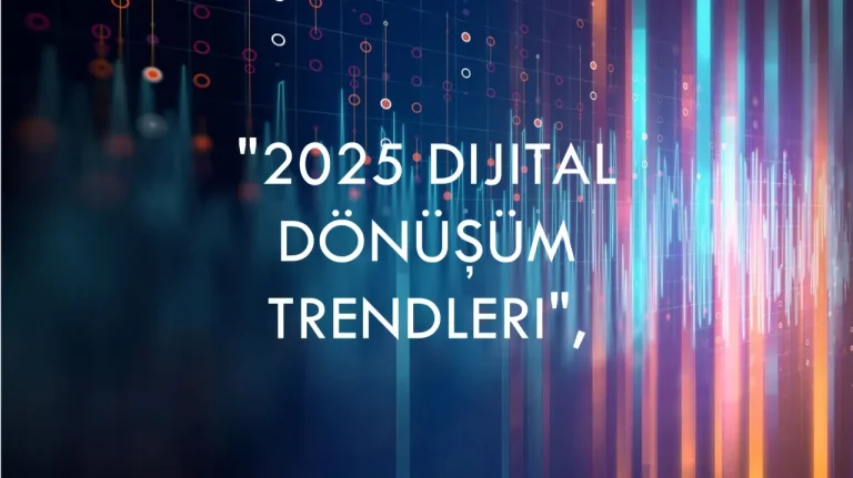 Dijital Dünya’da İş Modeli Dönüşümü: Verimlilik ve Büyüme